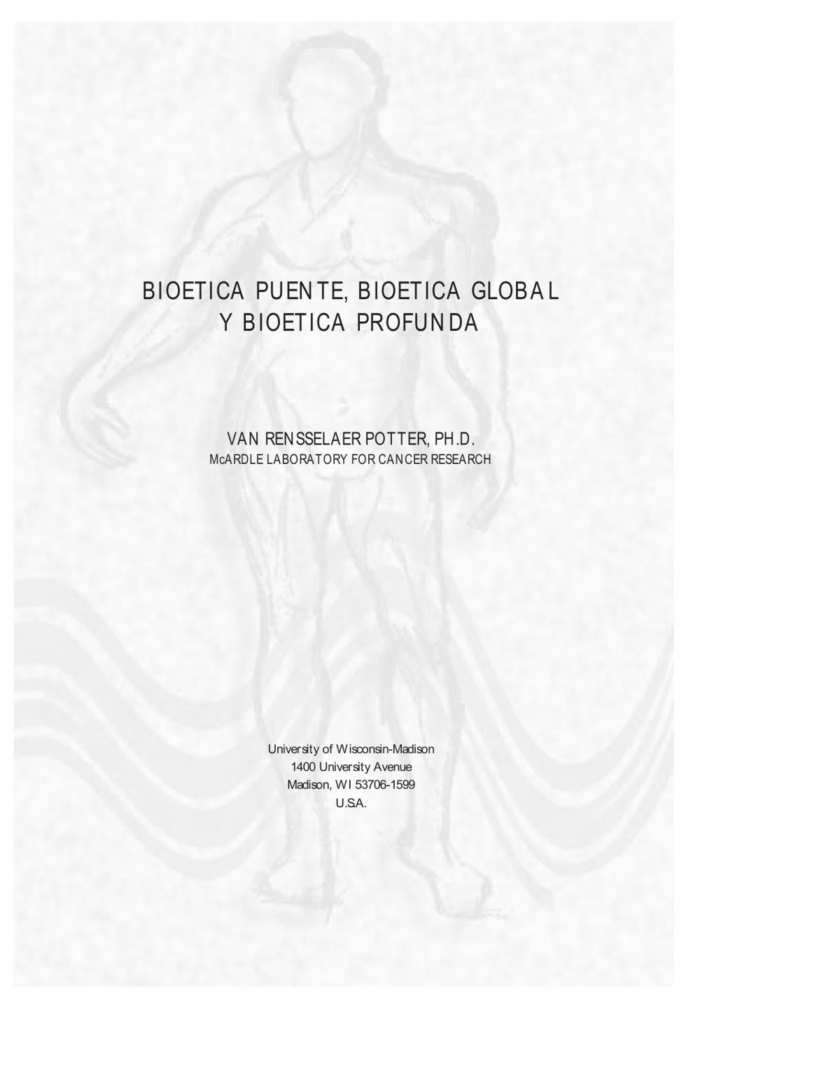 Bioética puente, bioética global, bioética profunda